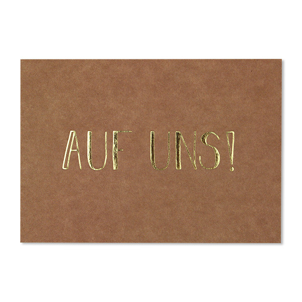POSTKARTE "AUF UNS" MIT GOLDPRÄGUNG